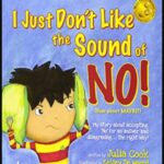 I Just Don't like the Sound of No! by Julia Cook